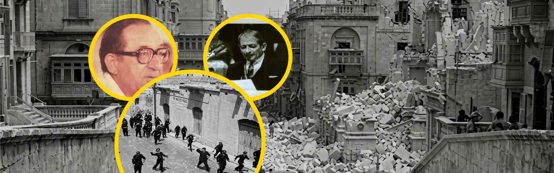 Black and white wartime image of bomb-damaged Valletta streets, overlaid with three circular insets: a portrait of a Maltese statesman with glasses, a man speaking at a podium, and Maltese police officers running through a narrow street.