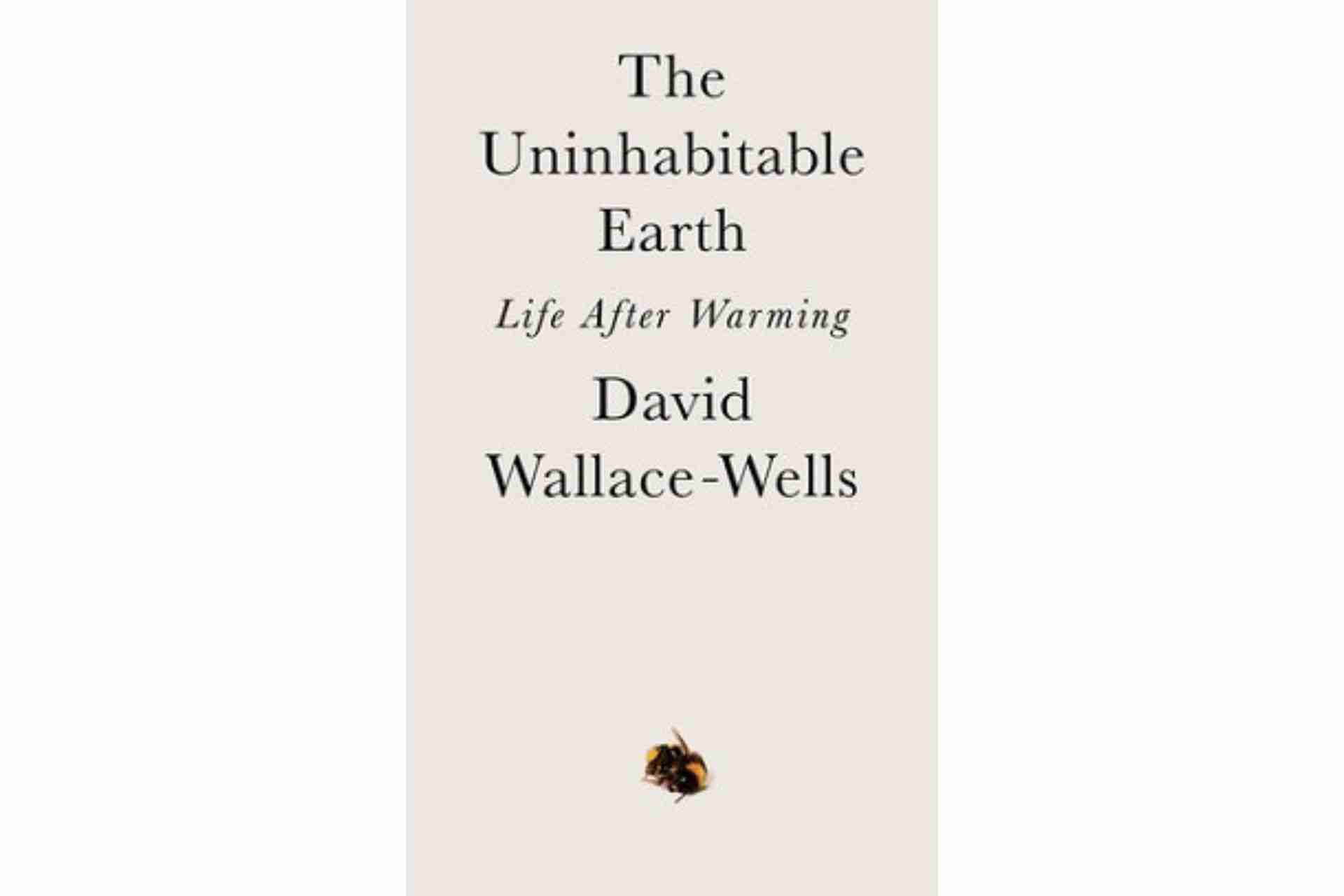 Book cover The Uninhabitable Earth: Life After Warming